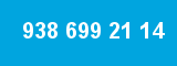 938 699 21 14